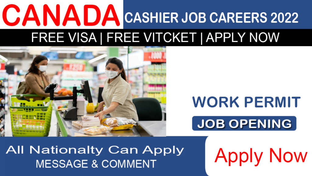 Immigration Cashier Job in Canada for Foreigners with Visa Sponsorship 2022