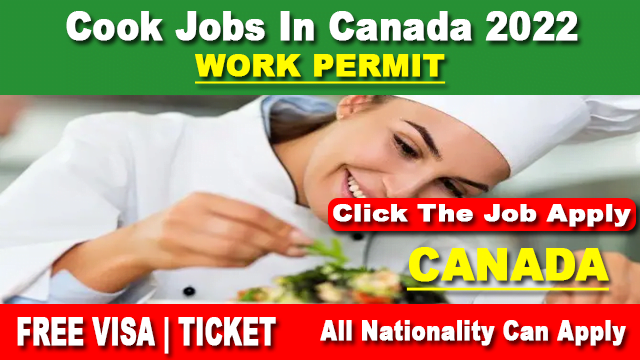 Cooking Job In Canada for Apply Now 2022 Work Permit