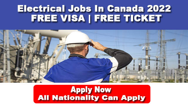 Electrical Jobs In Canada for Immigrants Living Outside Canada 2022