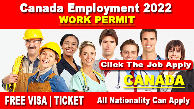 Canada Employment Visa for foreigners 2022 Apply Now