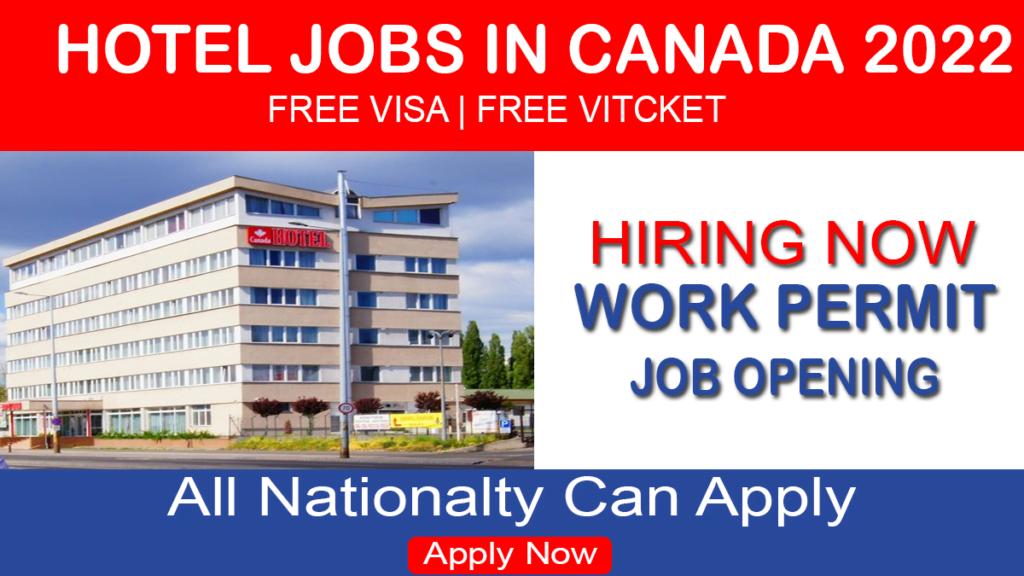 Hotel Jobs in Canada With Free Visa Free Ticket 2022 Apply Now