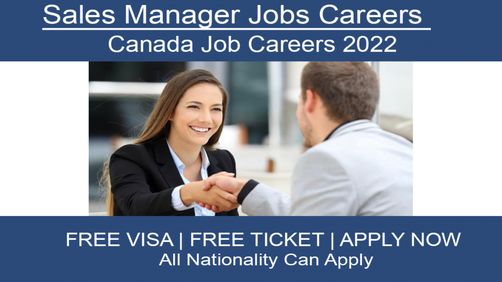 Immigration Sales Manager Jobs In Canada for foreigners 2022 Apply Now